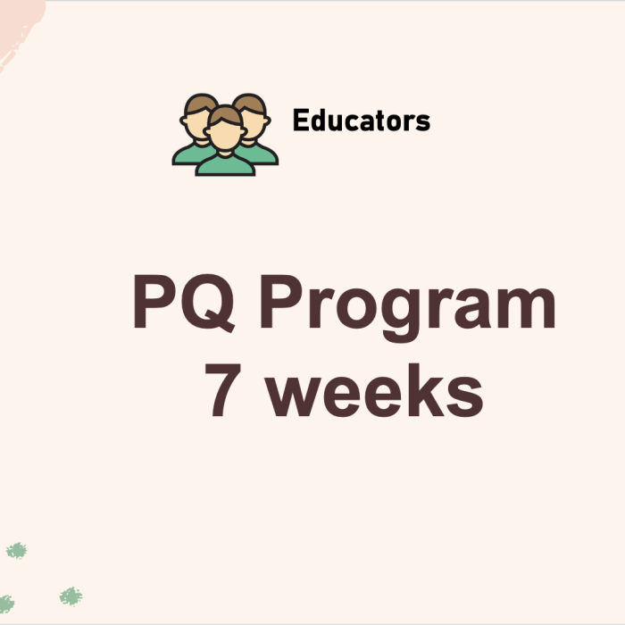 PQ Program (7 weeks)