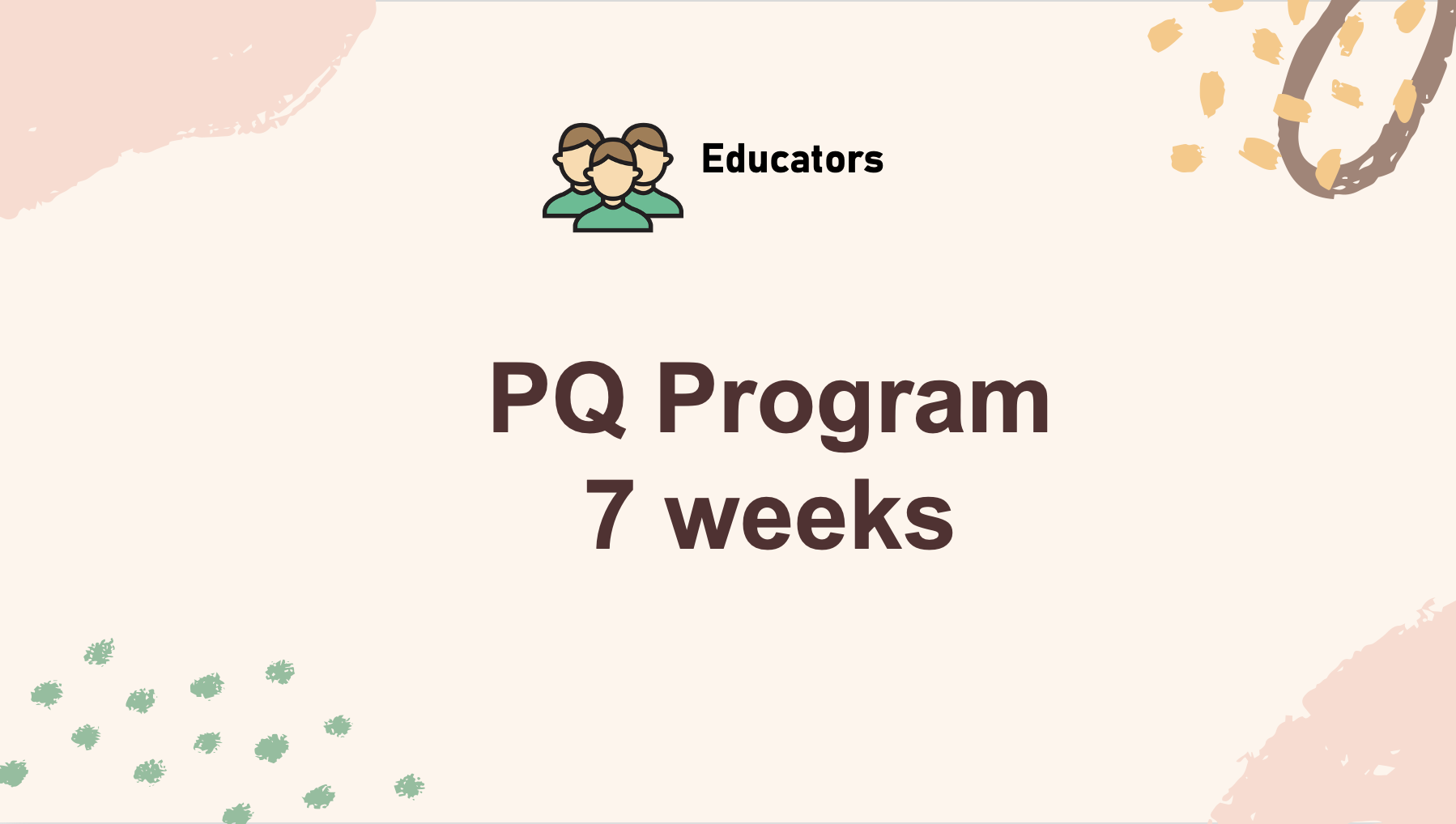 PQ Program (7 weeks)
